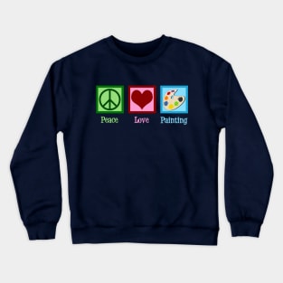 Peace Love Painting Crewneck Sweatshirt